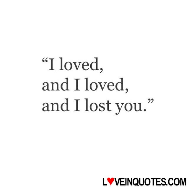 0_1494444700049_I-loved-and-I-loved-and-I-lost-you-.jpg