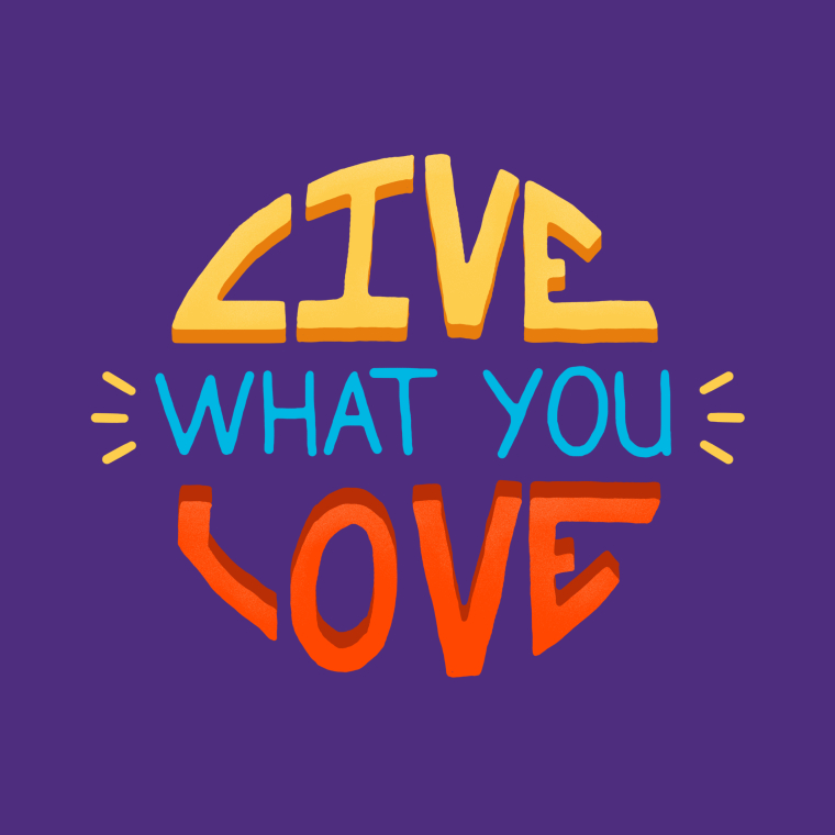 0_1507979870237_Live what you love845_square.jpg