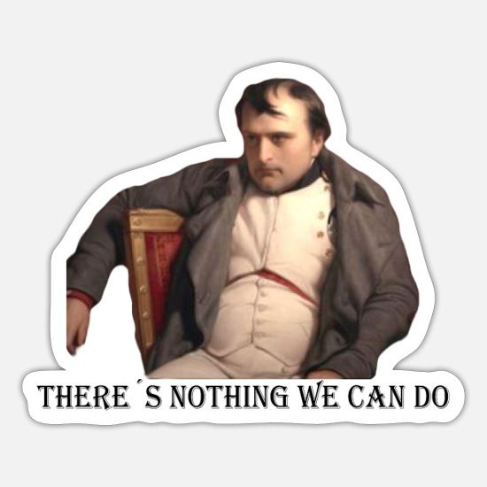 there-s-nothing-we-can-do-sticker.jpg