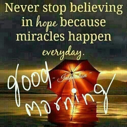 0_1486264195168_never-stop-believing-good-morning.jpg